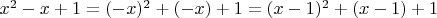 $x^2-x+1 = (-x)^2 + (-x) + 1 = (x-1)^2 + (x-1) + 1$