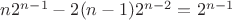 $n2^{n-1}-2(n-1)2^{n-2}=2^{n-1}$