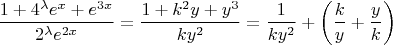 $$\frac{1+4^\lambda e^x+e^{3x}}{2^\lambda e^{2x}}=\frac{1+k^2 y+y^3}{k y^2}=\frac{1}{k y^2} + \left( \frac{k}{y}+\frac{y}{k} \right)$$
