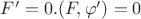 $F' = 0. (F, \varphi') = 0$ $F' = 0. (F, \varphi') = 0$