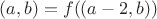 $(a, b)=f((a-2, b))$