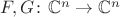 $F, G\colon \mathbb{C}^n\to \mathbb{C}^n$