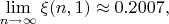 $\lim\limits_{ n\to \infty}\xi(n,1)\approx 0.2007,$