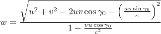 $$
w=\frac{\sqrt{u^2+v^2-2uv\cos\gamma_0-\left(\frac{uv\sin\gamma_0}c\right)^2}}
{1-\frac{vu\cos\gamma_0}{c^2}}
$$