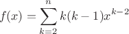 $$f(x)=\sum_{k=2}^n k(k-1) x^{k-2}$$