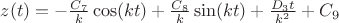 $z(t) = - \frac{C_7}{k}   \cos(kt)+\frac{C_8}{k}  \sin(kt)+\frac{D_3t}{k^2}+C_9$