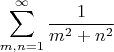 $$\sum_{m,n=1}^\infty\frac 1{m^2+n^2}$$