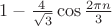 $1-\frac4{\sqrt{3}}\cos\frac{2\pi n}3$