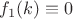 $f_1(k) \equiv 0$