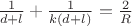 $\frac {1}{d+l} + \frac 1{k(d+l)} = \frac 2R $