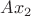 $Ax_2$ $Ax_2$