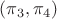 $(\pi_3,\pi_4)$