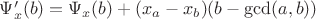 $\Psi'_x(b)=\Psi_x(b)+(x_a-x_b)(b-\gcd(a,b))$