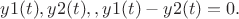 $ y1(t),y2(t), таких, что y1 (t)-y2(t)=0.$