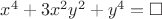 $x^4+3x^2y^2+y^4=\square$