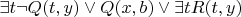 $\exists t \neg Q(t,y) \vee Q(x,b) \vee \exists t R(t,y)$