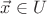 $\vec{x} \in U$