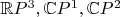 $\mathbb{R}P^3,\mathbb{C}P^1,\mathbb{C}P^2$