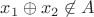 $x_1\oplus x_2 \not \in A$
