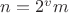 $n=2^vm$