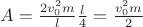 $A=\frac{2v_0^2m}{l}\frac{l}{4}=\frac{v_0^2m}{2}$