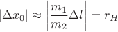 $$|\Delta x_0|\approx\left\lvert\frac{m_1}{m_2}\Delta l\right\rvert=r_H$$