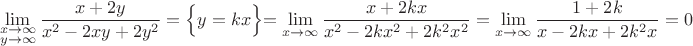 \[\lim_{\substack{x\to\infty\\y\to\infty}}\frac{x+2y}{x^2-2xy+2y^2}=\Bigl\{y=kx\Bigl\}=\lim_{x\to\infty}\frac{x+2kx}{x^2-2kx^2+2k^2x^2}=\lim_{x\to\infty}\frac{1+2k}{x-2kx+2k^2x}=0\[