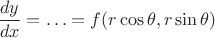 $\dfrac{dy}{dx}=\ldots = f(r\cos \theta, r\sin \theta )$