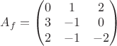 $A_f = \begin{pmatrix}
 0&1&2\\
 3&-1&0 \\
 2&-1&-2 
\end{pmatrix}$