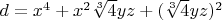 $d=x^4+x^2 \sqrt[3]{4} yz+(\sqrt[3]{4} yz)^2$