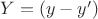 $Y=(y-y')$