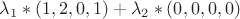 $\lambda_1*(1,2,0,1)+\lambda_2*(0,0,0,0)$