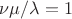 $\nu\mu/\lambda =1$