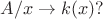 $A/x\rightarrow k(x)?$