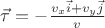 $\vec{\tau} = - \frac{v_x\vec{i} + v_y\vec{j}}{v} $