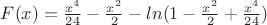 $F(x)=\frac{x^4}{24}-\frac{x^2}{2} - ln(1-\frac{x^2}{2}+\frac{x^4}{24})$ $F(x)=\frac{x^4}{24}-\frac{x^2}{2} - ln(1-\frac{x^2}{2}+\frac{x^4}{24})$