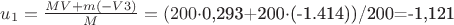 $u_1=\frac{MV+m(-V3)}{M}=(200\cdot $0,293+200\cdot $(-1.414))/200=-1,121$