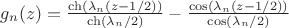 $g_n(z) = \frac{\ch(\lambda_n(z - 1/2))}{\ch(\lambda_n / 2)} - \frac{\cos(\lambda_n(z - 1/2))}{\cos(\lambda_n / 2)}$