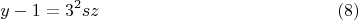 $$ y-1=3^2sz  \eqno (8) $$