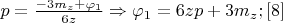 $p=\frac{-3m_z+\varphi_1}{6z}\Rightarrow \varphi_1=6zp+3m_z; \eqno [8]$