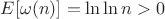 $E[\omega(n)]=\ln\ln n>0$