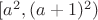 $[a^2, (a+1)^2)$