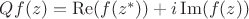 $Qf(z)=\operatorname{Re}(f(z^{*})) + i\operatorname{Im}(f(z))$