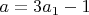 $a=3a_1-1$