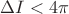 $\Delta I<4\pi$
