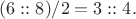 $(6::8)/2=3::4.$