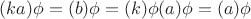 $(ka)\phi = (b)\phi = (k)\phi (a)\phi = (a)\phi$