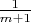$\frac 1 {m+1}$