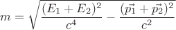 $$m=\sqrt{\frac{(E_1+E_2)^2}{c^4}-\frac{(\vec{p_1}+\vec{p_2})^2}{c^2}}$$ $$m=\sqrt{\frac{(E_1+E_2)^2}{c^4}-\frac{(\vec{p_1}+\vec{p_2})^2}{c^2}}$$