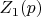 $Z_1(p)$
